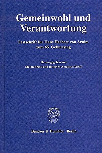 Gemeinwohl und Verantwortung.: Festschrift für Hans Herbert von Arnim zum 65. Geburtstag.